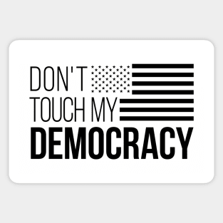 Don't Touch My Democracy #4 Sticker